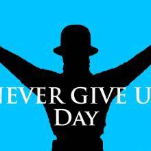 Never Give Up Day