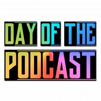 Day of the Podcast