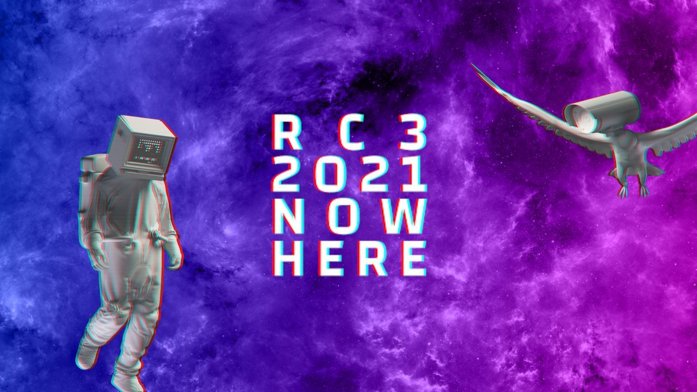 rC3 2021 NOWHERE - Remote Chaos Experience 2021