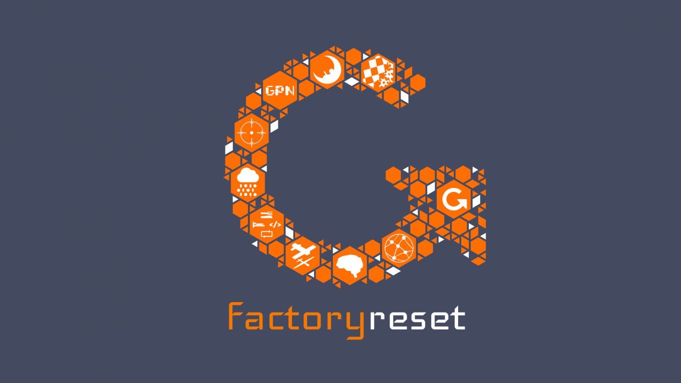 GPN20 - Factory Reset - Gulaschprogrammiernacht 2022
