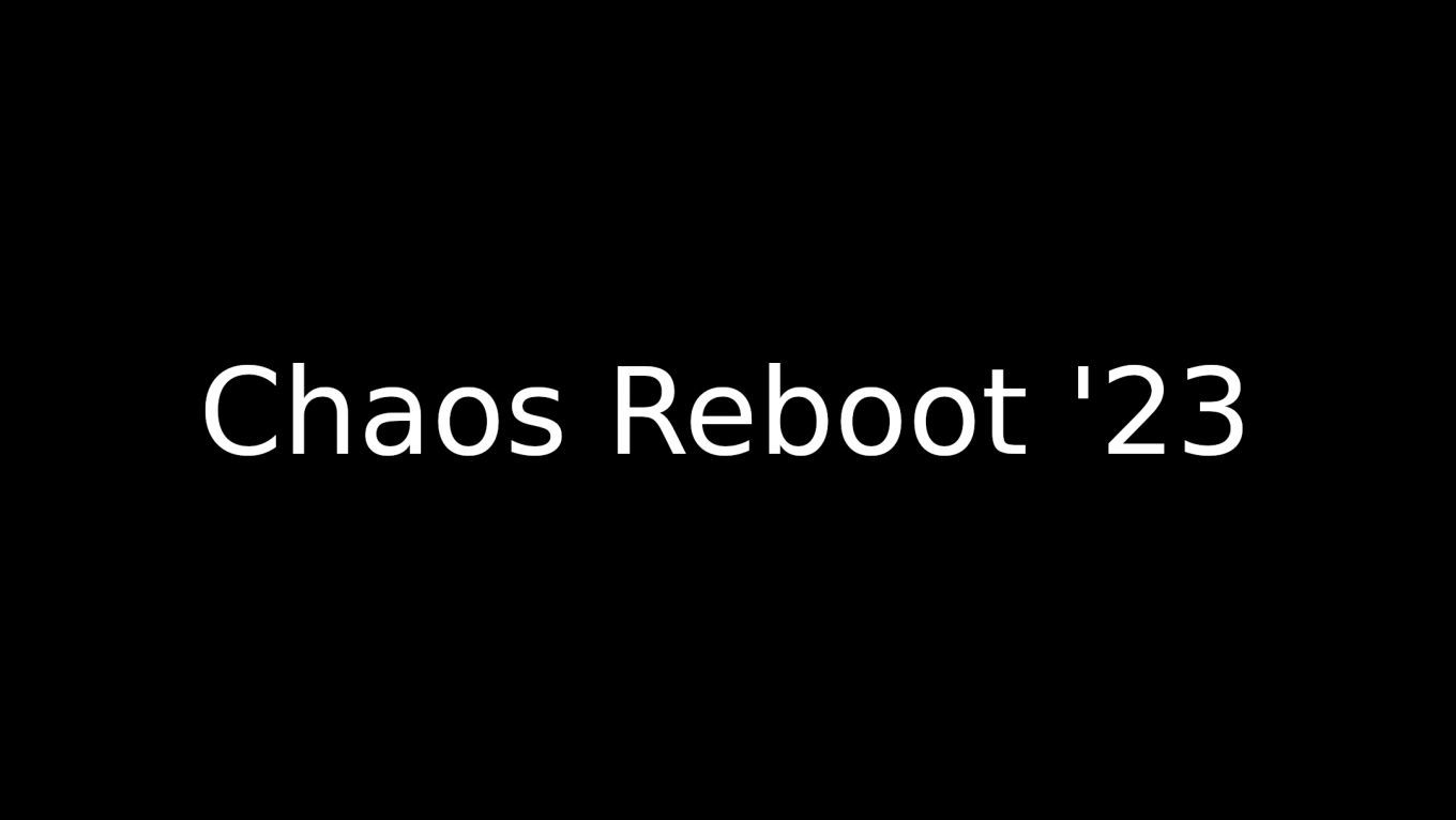 Chaos Reboot ’23