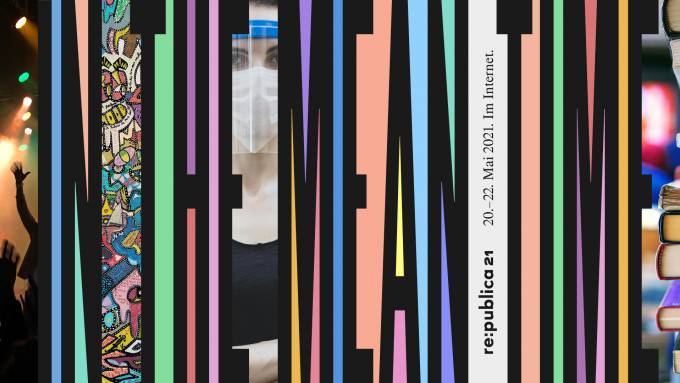 re:publica 2021 – IN THE MEAN TIME